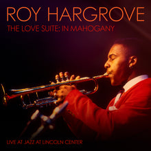 Roy Hargrove: The Love Suite – In Mahogany