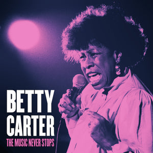 Listen now: "30 Years" from Betty Carter's THE MUSIC NEVER STOPS