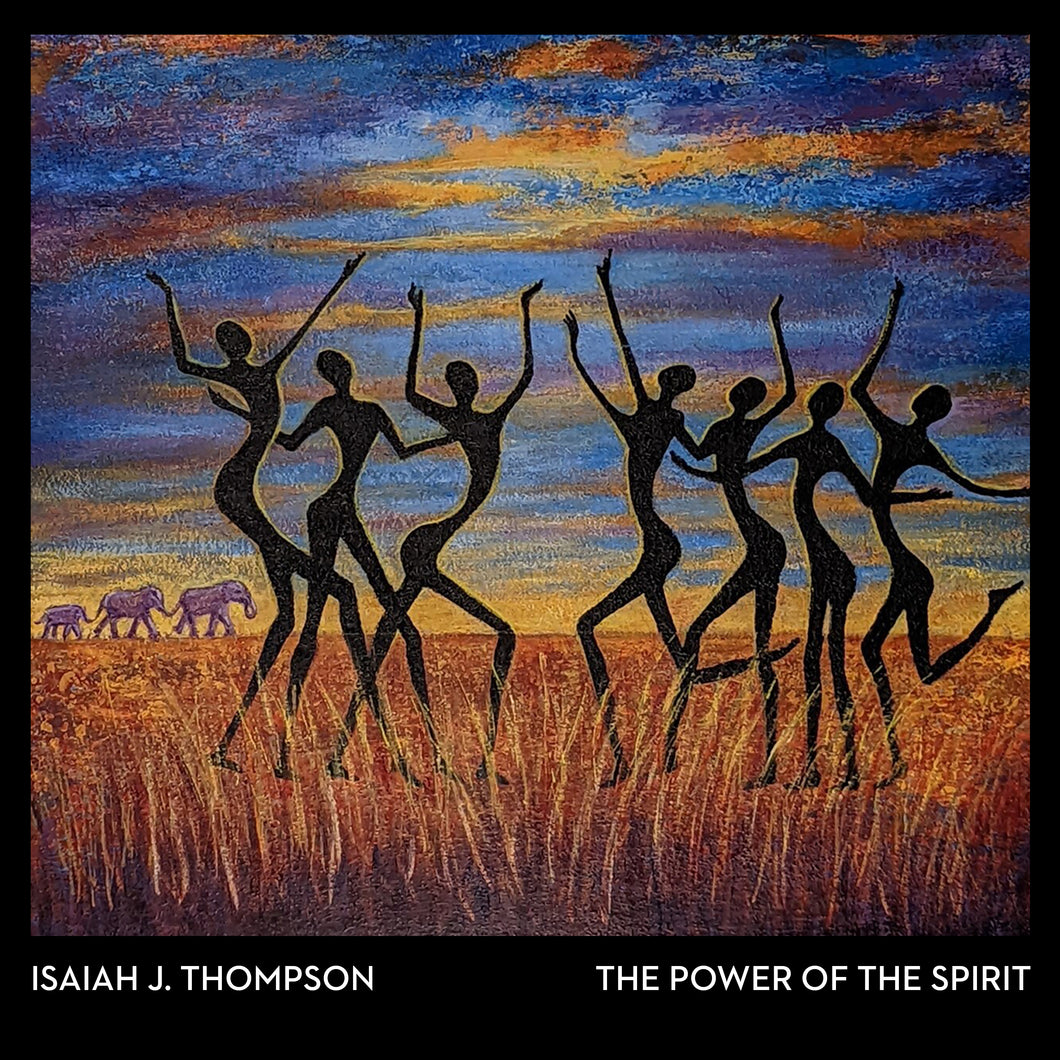 Isaiah J. Thompson: The Power of the Spirit